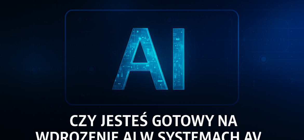Czy jesteś gotowy na AI w AV_